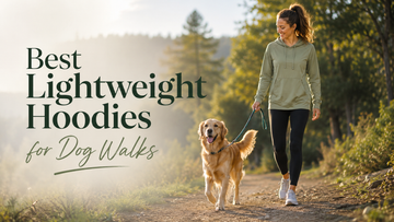 Best Lightweight Hoodies for Dog Walks